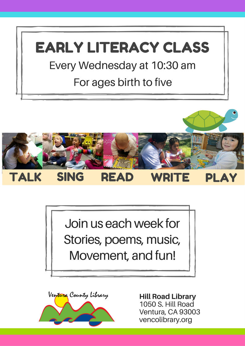 Early Literacy Class every Wednesday 10:30am  for ages birth-5 Talk Sing Read Write Play A great way to introduce your child to early literacy and the library. Join us every week for stories, poems, music, movement, and fun!