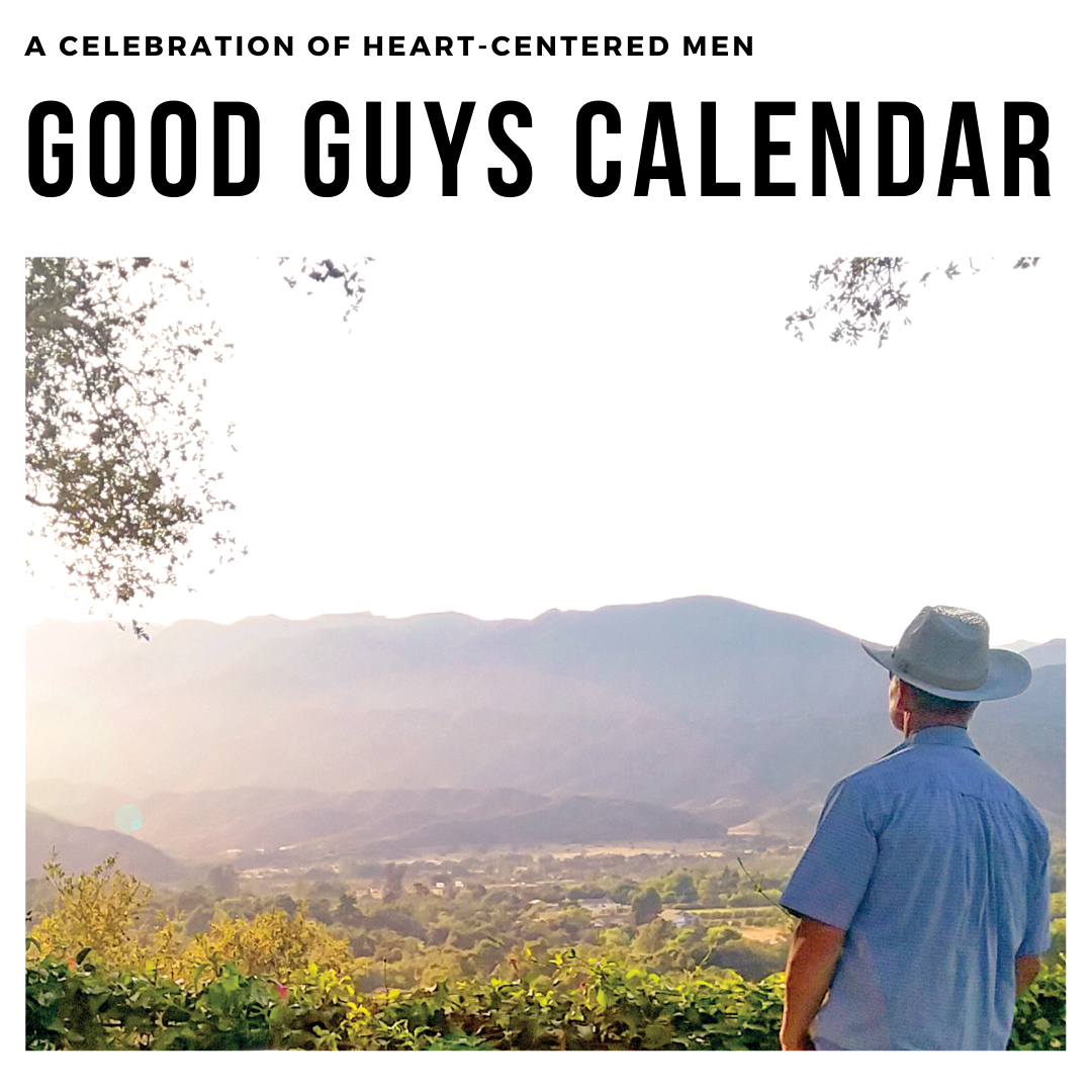 A Celebration of heart-centered men Good Guys Calendar. Man in hat facing a green valley
