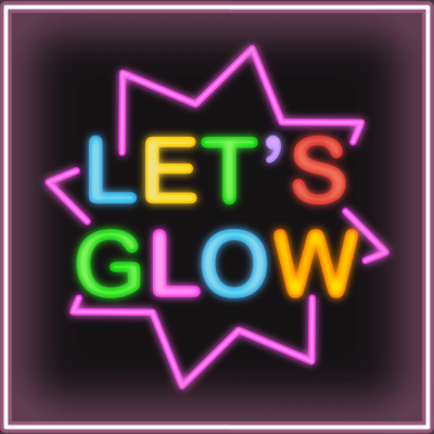 Text that says Let's Glow in the style of a neon sign