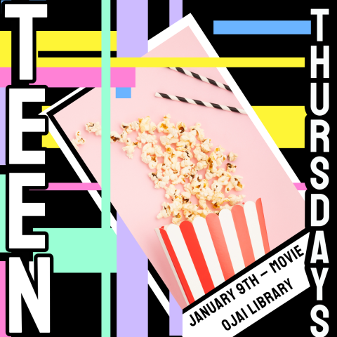 Teen Thursdays January 9th - Movie Ojai Library. Picture of popcorn and pastel bold line illustrations.