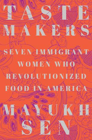 Cover art for Taste Makers by Mayukh Sen.