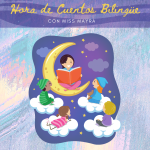 abstract pastel brushstroke background, with an illustration of a woman sitting on a crescent moon, reading to 4 children sitting on clouds.  Text reads: Hora de Cuentos Bilingüe con Miss Mayra.