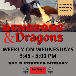 Dungeons & Dragons @ Prueter: Wednesdays 3:45 - 5:00. Ages 12 - 17