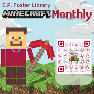 E.P. Foster Library Minecraft Monday.  Steve the Minecraft character holding a pickaxe.  There is a QR code for registration.