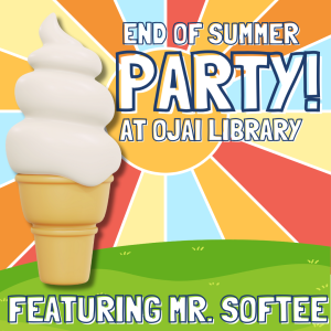 End of Summer Party! at Ojai Library featuring Mr. Softee. Background illustration of sun and grassy hill. Gigantic soft serve ice cream cone in front.