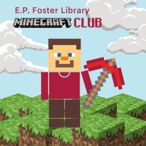 E.P. Foster Library Minecraft Club Steve with a Red Pickaxe.