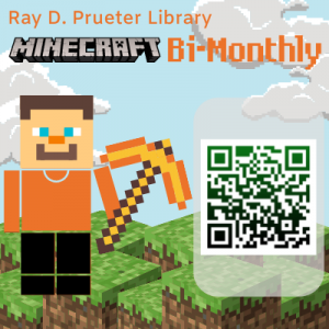 Minecraft Bi-Monthly @ Ray D. Prueter Library, with QR code for registration and image of Minecraft character