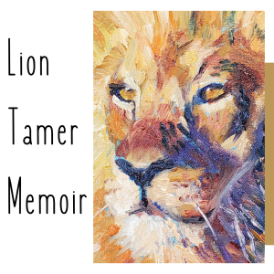 Lion Tamer Memoir. Painting of a lion's head and mane. 