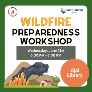 Wildfire Preparedness Workshop Wednesday, June 21st 5:00-6:00 pm Ojai Library. Illustration of home protected from wildfire.